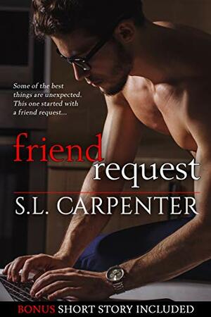 Friend Request by S.L. Carpenter