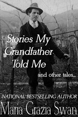 Stories My Grandfather Told Me... and other tales by Maria Grazia Swan