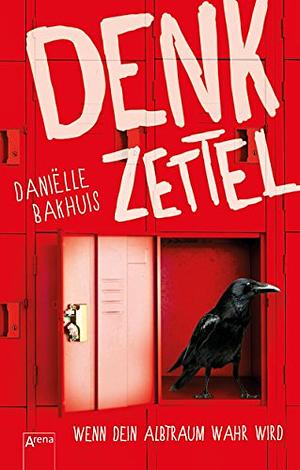 Denkzettel. Wenn dein Albtraum wahr wird by Daniëlle Bakhuis