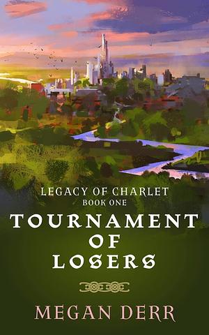 Tournament of Losers by Megan Derr
