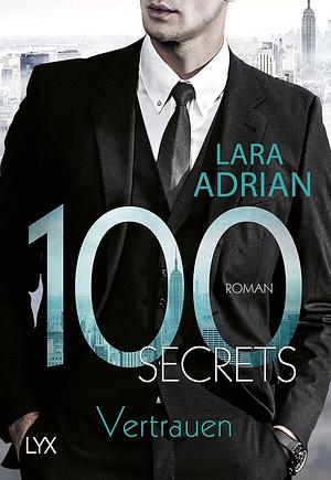 100 Secrets - Vertrauen by Lara Adrian