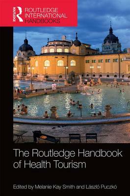 The Routledge Handbook of Health Tourism by 