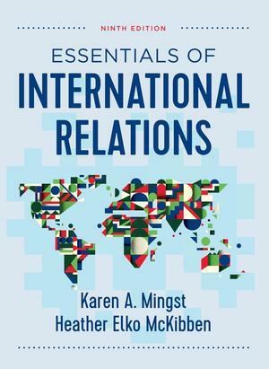 Essentials of International Relations by Karen A. Mingst