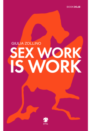 Sex work is work by Giulia Zollino