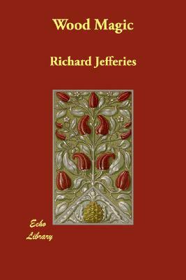 Wood Magic by Richard Jefferies