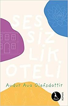 Sessizlik Oteli by Auður Ava Ólafsdóttir