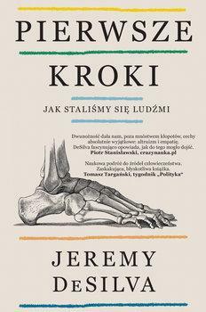 Pierwsze kroki: Jak staliśmy się ludźmi by Jeremy DeSilva