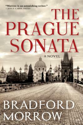 The Prague Sonata by Bradford Morrow