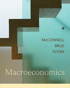 Macroeconomics: Principles, Problems, and Policies by Campbell R. McConnell, Sean Masaki Flynn, Stanley L. Brue