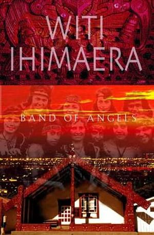 Band of Angels by Witi Ihimaera