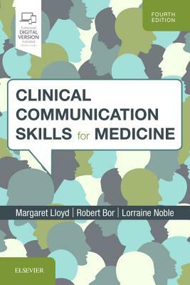 Clinical Communication Skills for Medicine by Margaret Lloyd, Lorraine M. Noble, Robert Bor