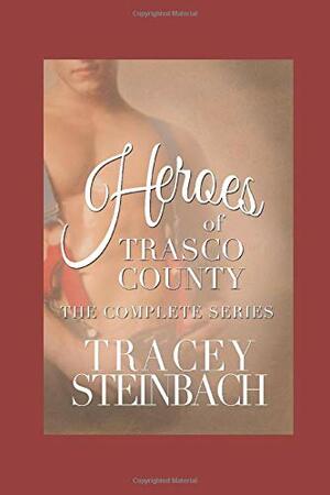 Heroes of Trasco County: The Complete Series by Tracey Steinbach