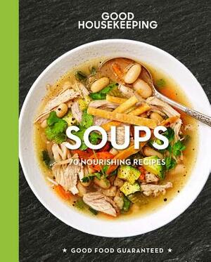 Good Housekeeping Soups, Volume 14: 70+ Nourishing Recipes by Good Housekeeping, Susan Westmoreland