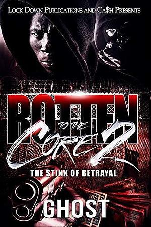 Rotten to the Core 2: The Stink of Betrayal by ghost, ghost