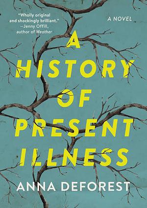 A History of Present Illness by Anna DeForest