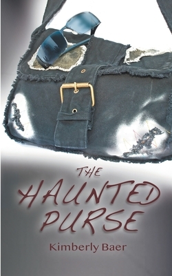 The Haunted Purse by Kimberly Baer