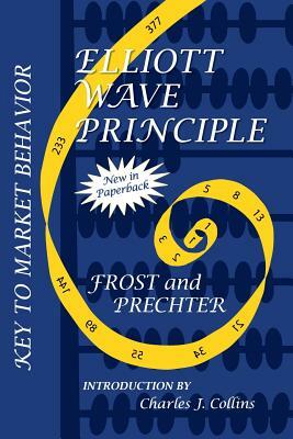 Elliott Wave Principle - Key to Market Behavior: Key to Market Behavior by Robert R. Prechter Jr., A.J. Frost