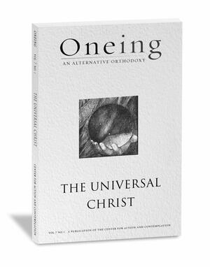 Oneing: The Universal Christ by Richard Rohr, Vanessa Guerin