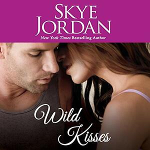 Wild Kisses by Skye Jordan