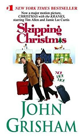 Skipping Christmas / Christmas With the Kranks by John Grisham