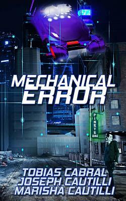 Mechanical Error by Marisha Cautilli, Joseph Cautilli, Roma Gray