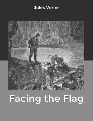 Facing the Flag by Jules Verne