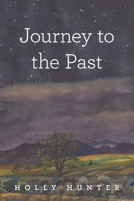 Journey to the Past by Holly Hunter