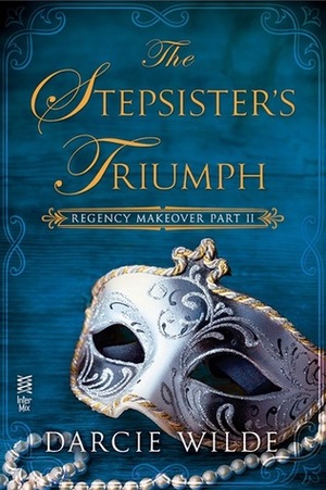 The Stepsister's Triumph by Darcie Wilde