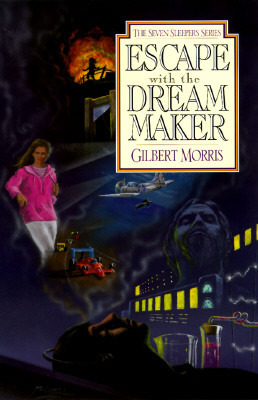 Escape with the Dream Maker by Gilbert Morris