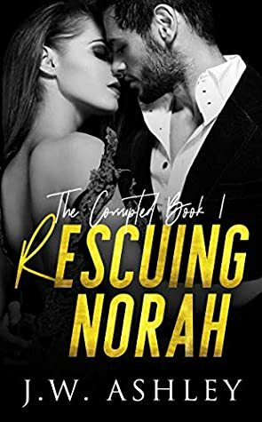 Rescuing Norah by Jessica McCrory, J.W. Ashley