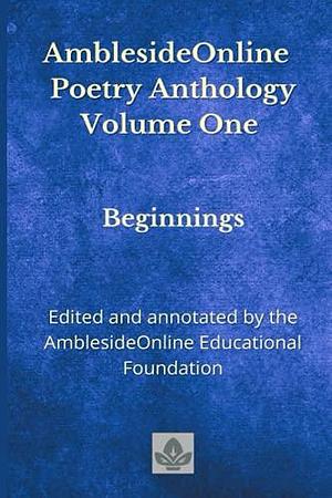 AmblesideOnline Poetry Anthology Volume One: Beginnings by Wendi Capehart, Donna-Jean Breckenridge, Lynn Bruce