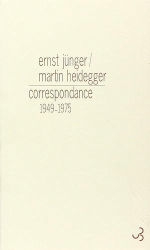 Correspondance by Martin Heidegger, Martin Heidegger, Julien Hervier, Ernst Jünger