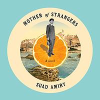 Mother of Strangers by Suad Amiry