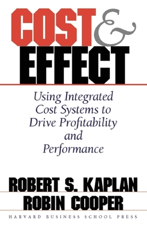 Cost & Effect by Robert S. Kaplan, Robin Cooper