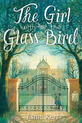 The Girl with the Glass Bird: A Knight's Haddon Boarding School Mystery by Esme Kerr