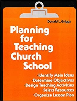 Planning for Teaching Church School by Donald L. Griggs