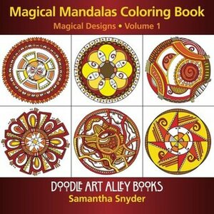 Magical Mandalas Coloring Book: Magical Designs (Doodle Art Alley Books) (Volume 1) by Samantha Snyder
