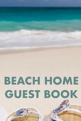 Beach Home Guest Book: Guest Reviews for Airbnb, Homeaway, Booking.Com, Hotels.Com, Cafe, Restaurant, B&b, Motel - Feedback & Reviews from Gu by David Duffy