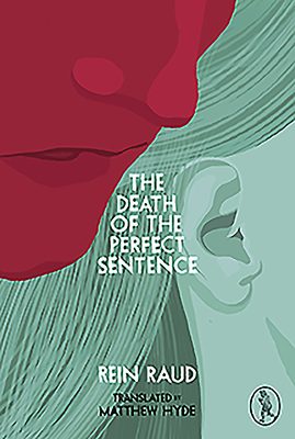The Death of the Perfect Sentence by Rein Raud