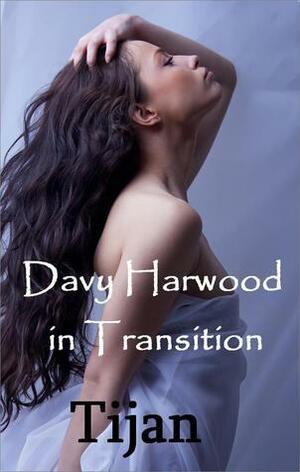 Davy Harwood in Transition by Tijan