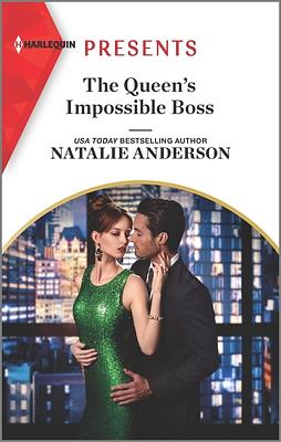 The Queen's Impossible Boss by Natalie Anderson