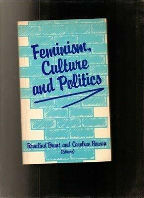 Feminism, Culture And Politics by Rosalind Brunt, Caroline Rowan