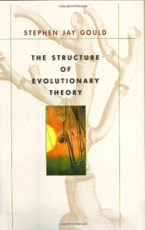 The Structure of Evolutionary Theory by Stephen Jay Gould