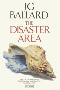 The Disaster Area by J.G. Ballard