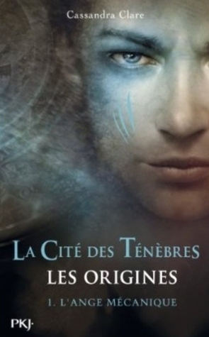 L'ange mécanique by Cassandra Clare