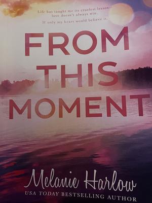 From This Moment by Melanie Harlow