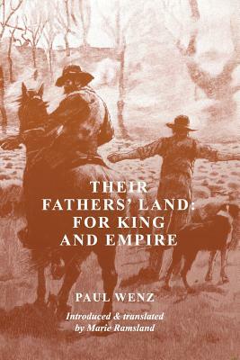Their Fathers' Land: For King and Empire by Paul Wenz
