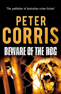 Beware of the Dog by Peter Corris