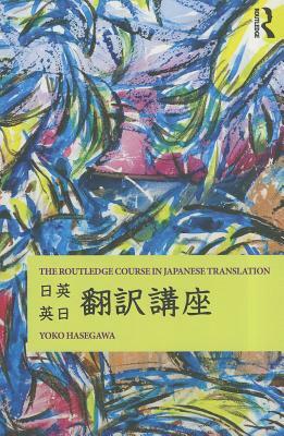 The Routledge Course in Japanese Translation by Yoko Hasegawa