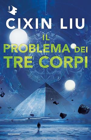 Il problema dei tre corpi by Cixin Liu